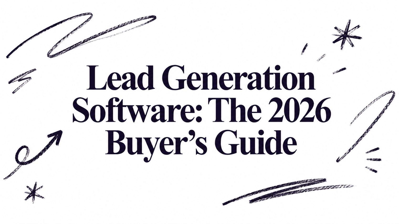 Lead Generation Software: The 2026 Buyer's Guide