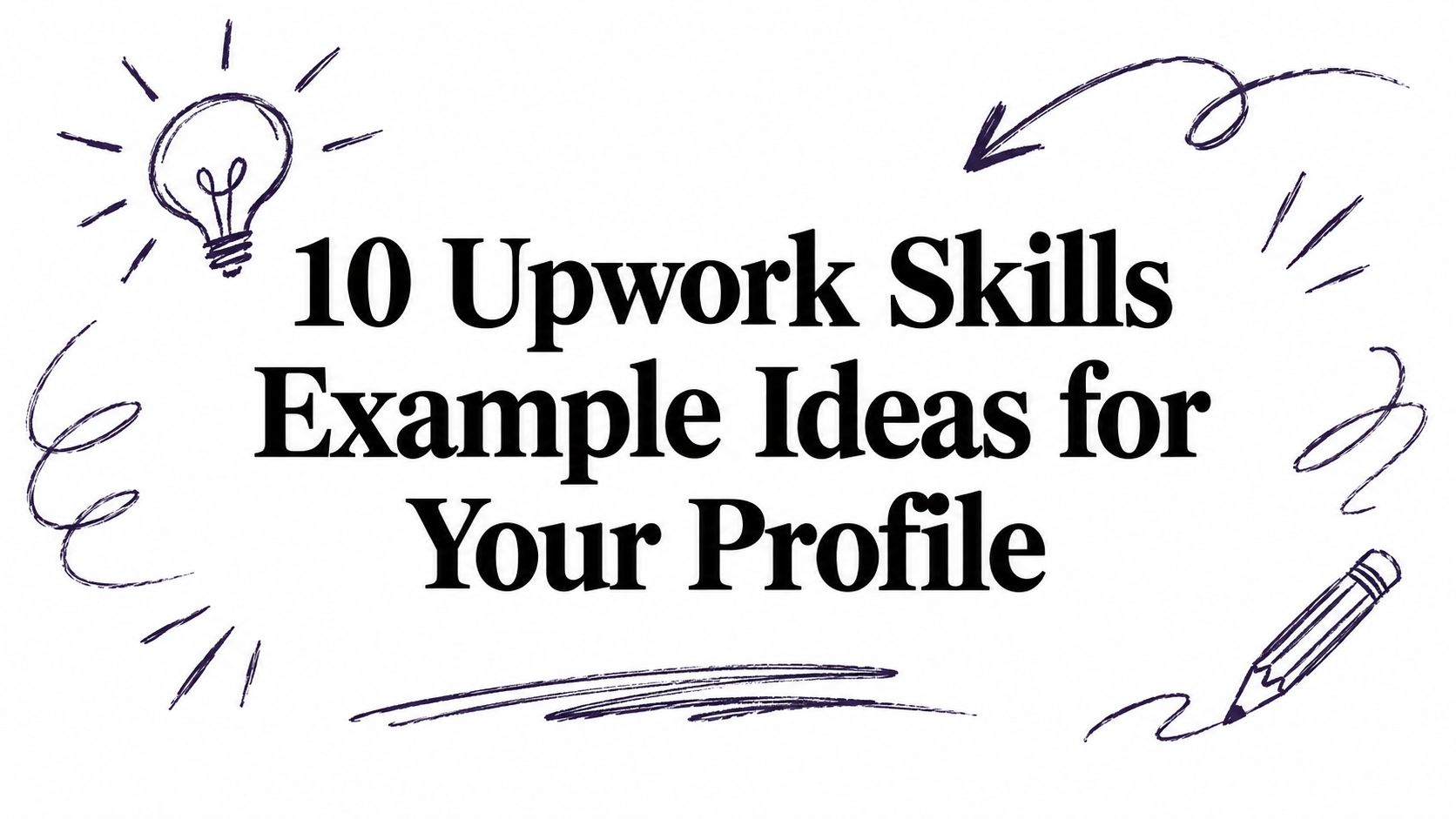 10 Upwork Skills Example Ideas for Your Profile