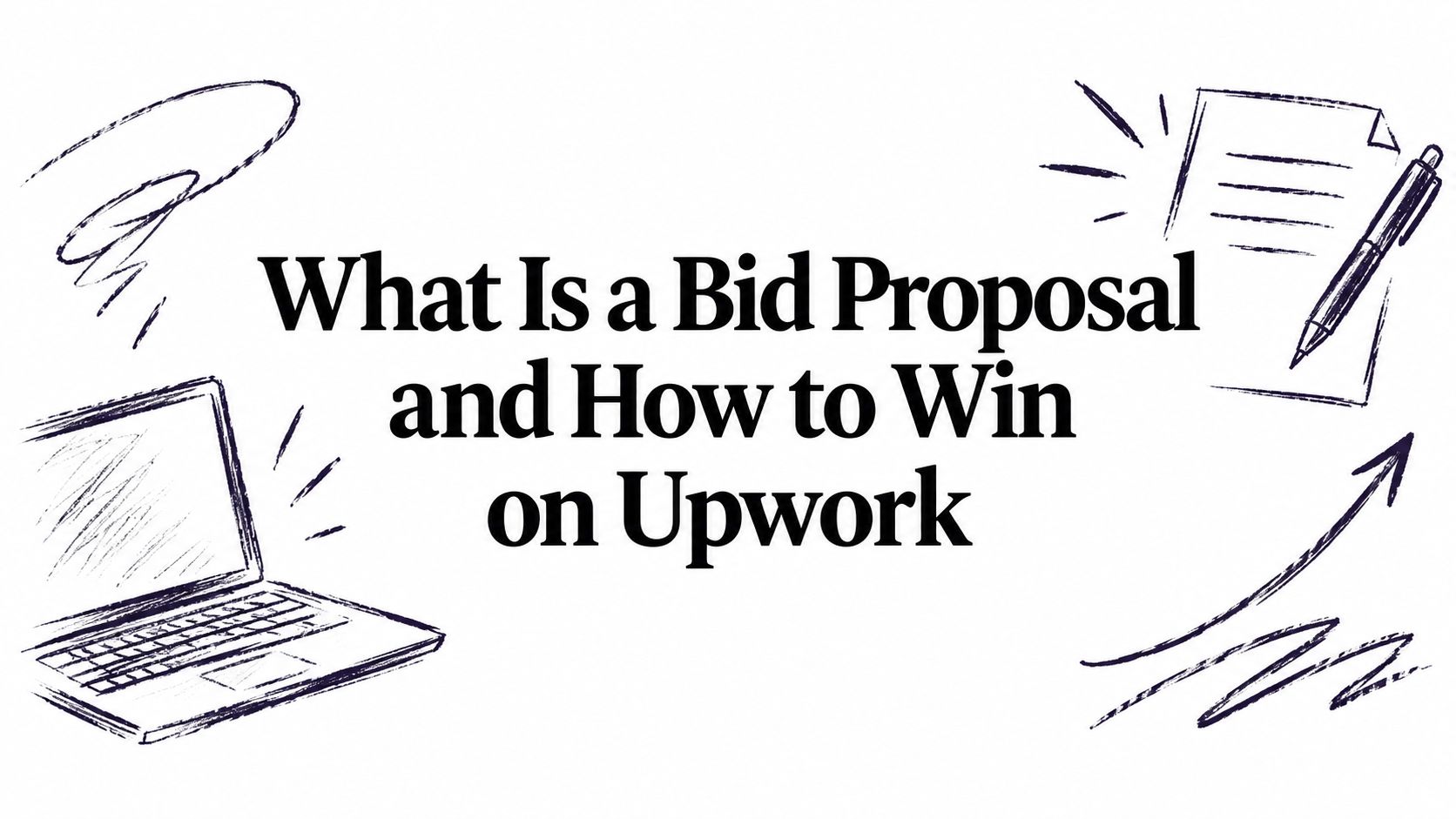 What Is a Bid Proposal and How to Win on Upwork