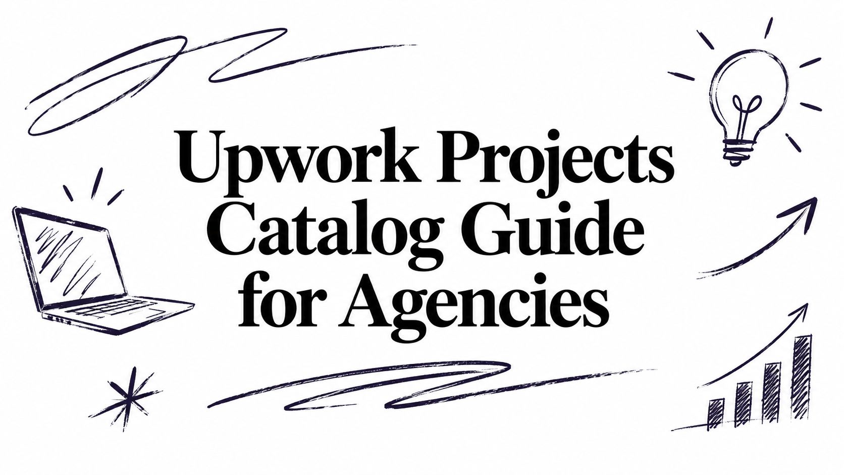 Upwork Projects Catalog Guide for Agencies