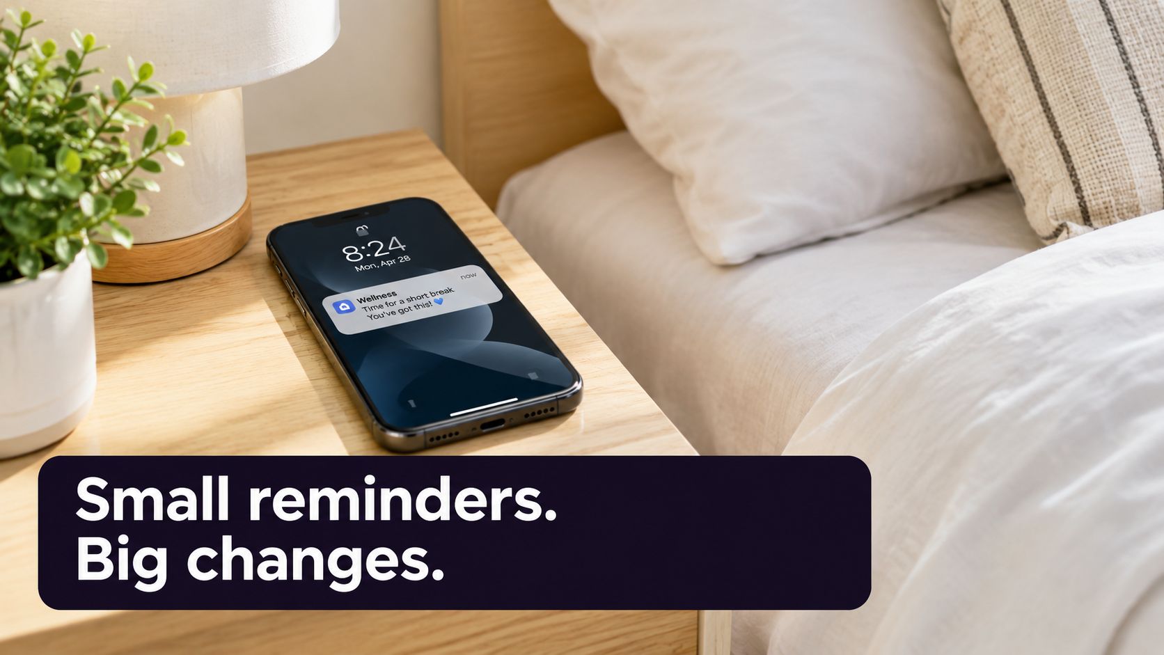 A smartphone resting on a bedside table displaying a wellness notification with the message Time for a short break.