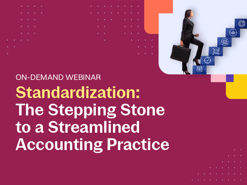 Standardization: The Stepping Stone to a Streamlined Accounting Practice