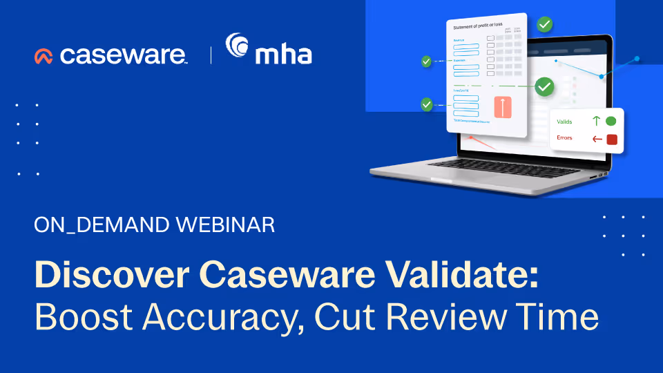 Discover Caseware Validate: Boost Accuracy, Cut Review Time