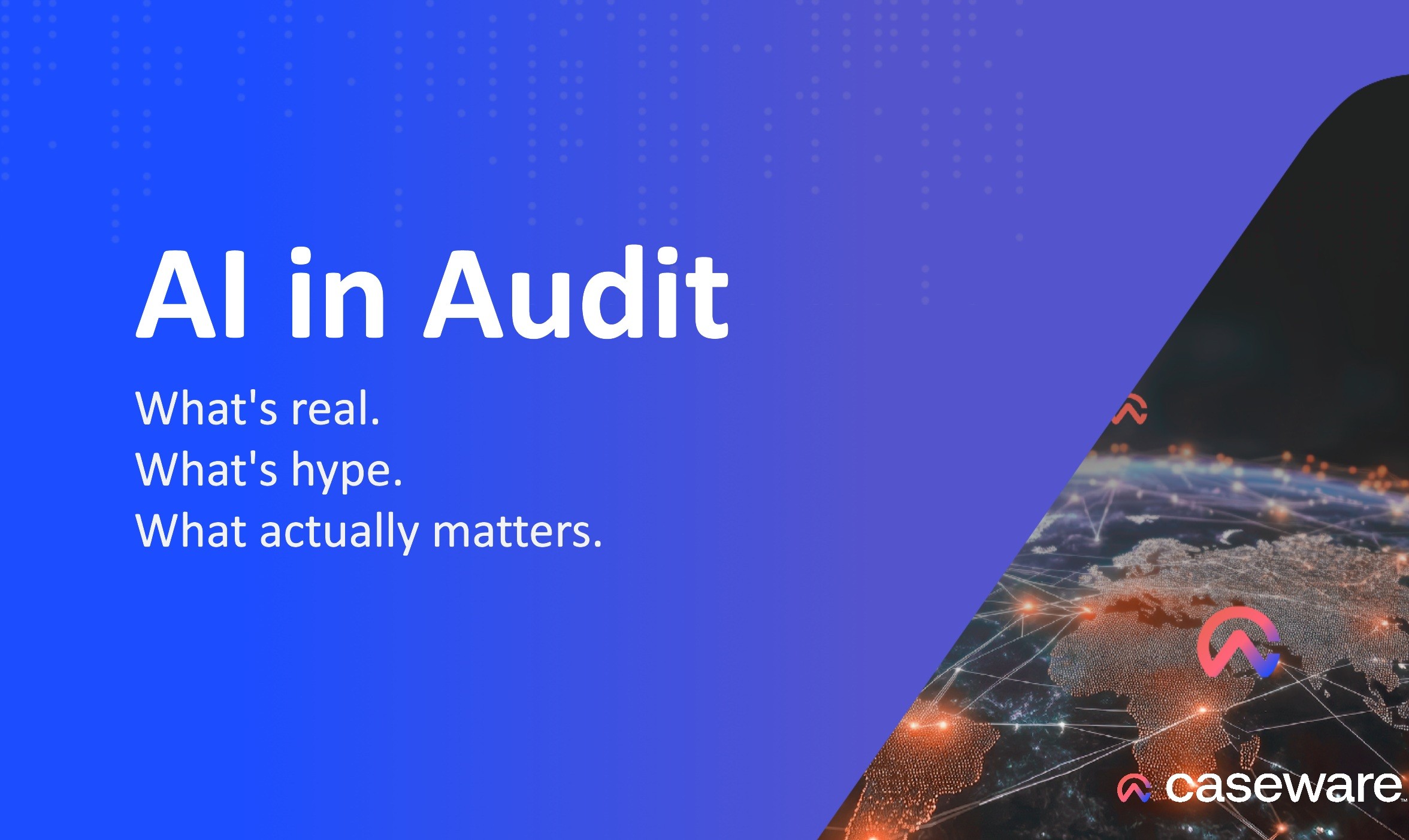 AI in Audit: What’s Real, What’s Hype and What Actually Matters