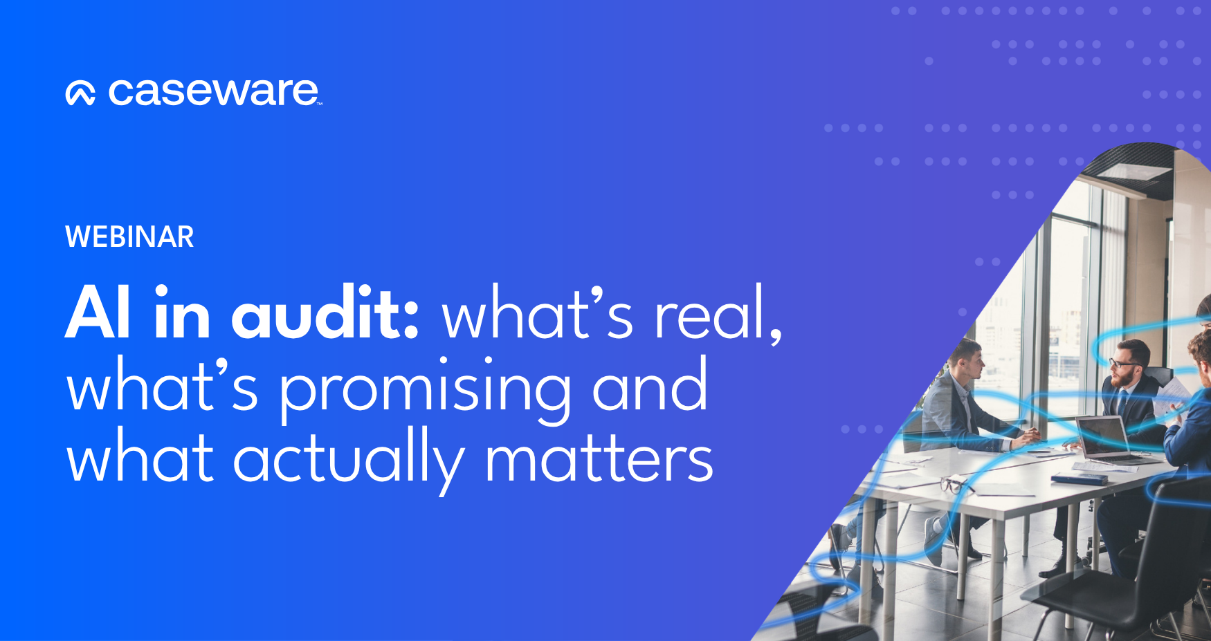 AI in audit: what’s real, what’s promising and what actually matters