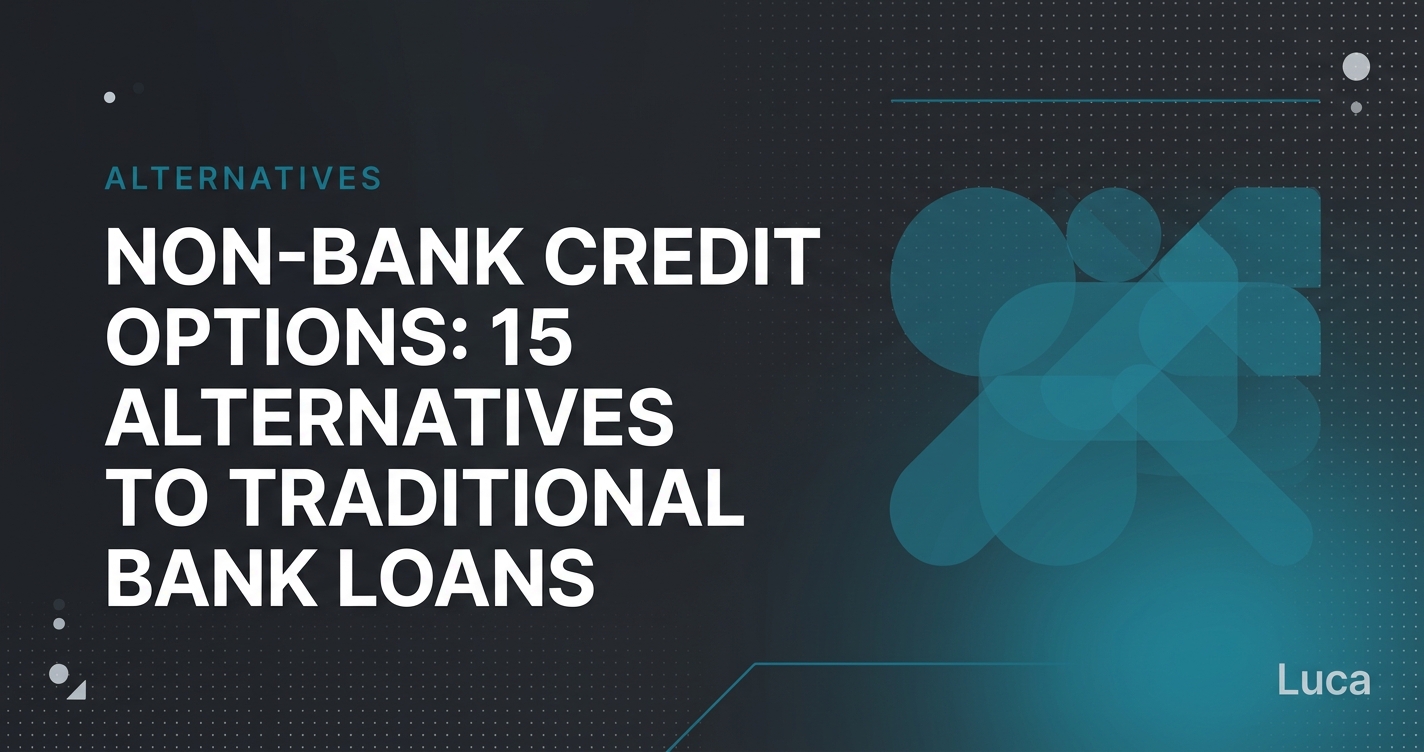 Non-Bank Credit Options: 15 Alternatives to Traditional Bank Loans (With Comparison Guide)