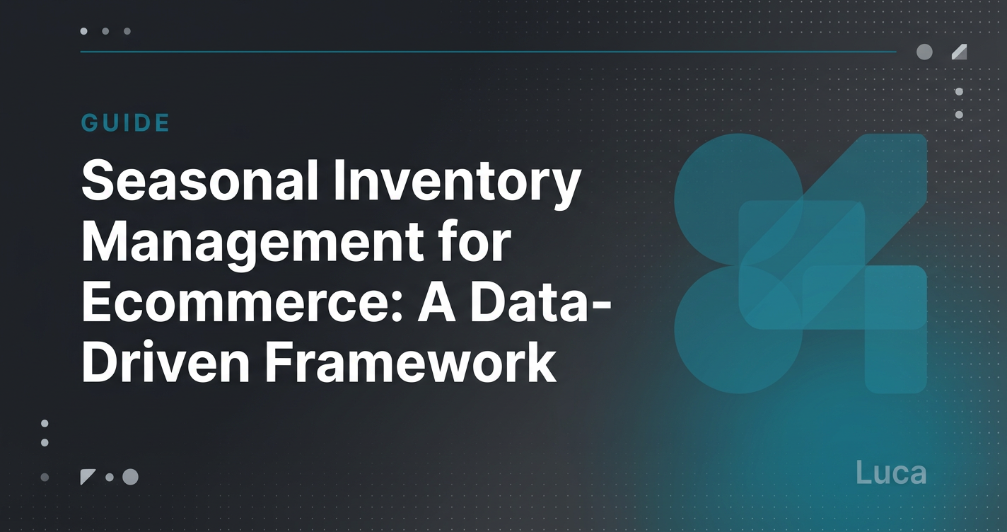 Seasonal Inventory Management for Ecommerce: A Data-Driven Framework From Pre-Season to Post-Season