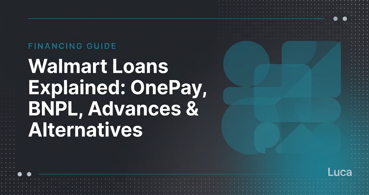 Walmart Loans Explained: OnePay, Upstart, BNPL, Employee Advances & Better Alternatives