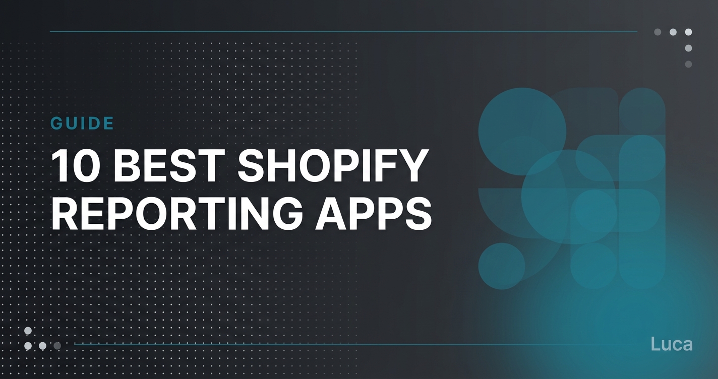10 Best Shopify Reporting Apps: Reviewed Across Profit, LTV, Cohort, Inventory, and Multi-Store Reporting Use Cases