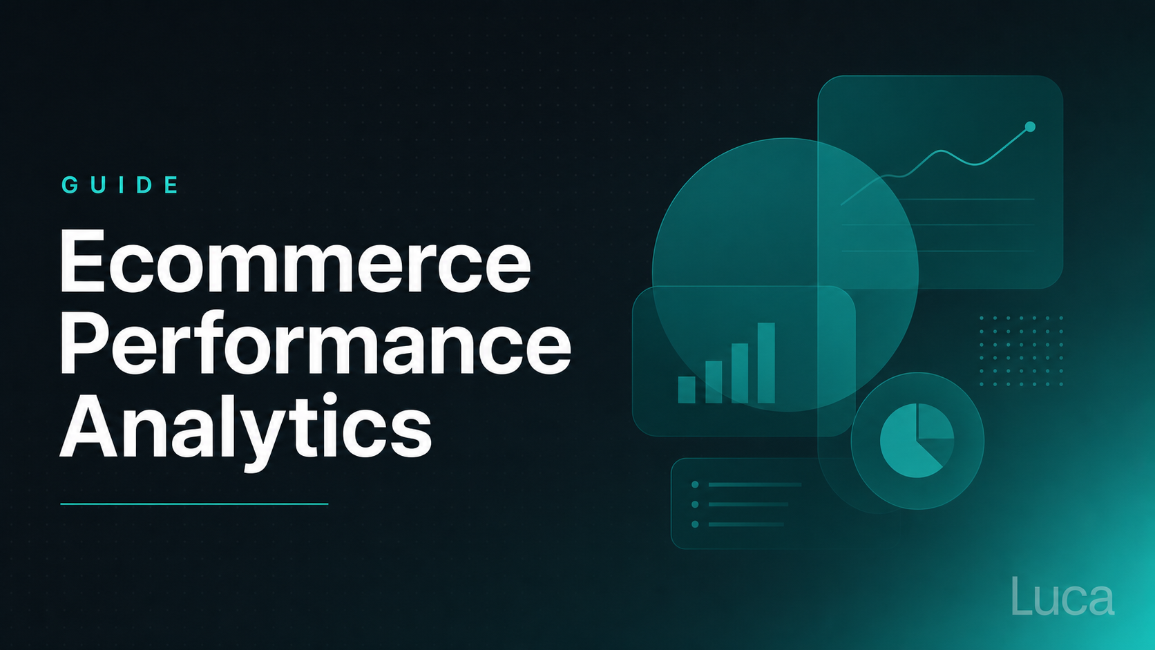 Ecommerce performance analytics guide thumbnail showing Luca data dashboard and KPI chart graphics