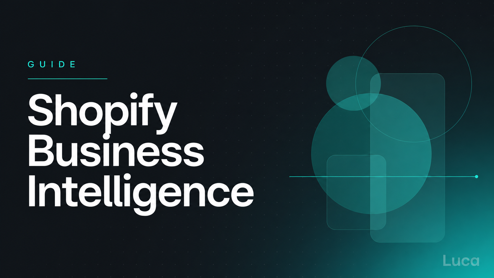Shopify business intelligence guide thumbnail on dark teal Luca cover graphic