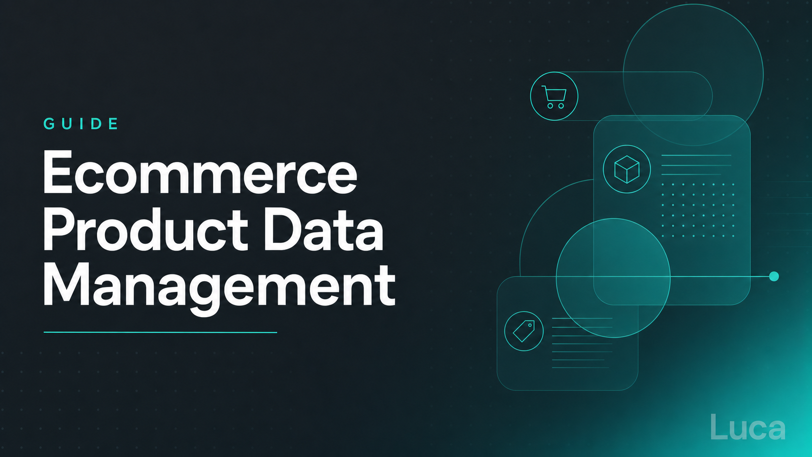 Ecommerce product data management guide banner showing SKU catalog icons and Luca branding