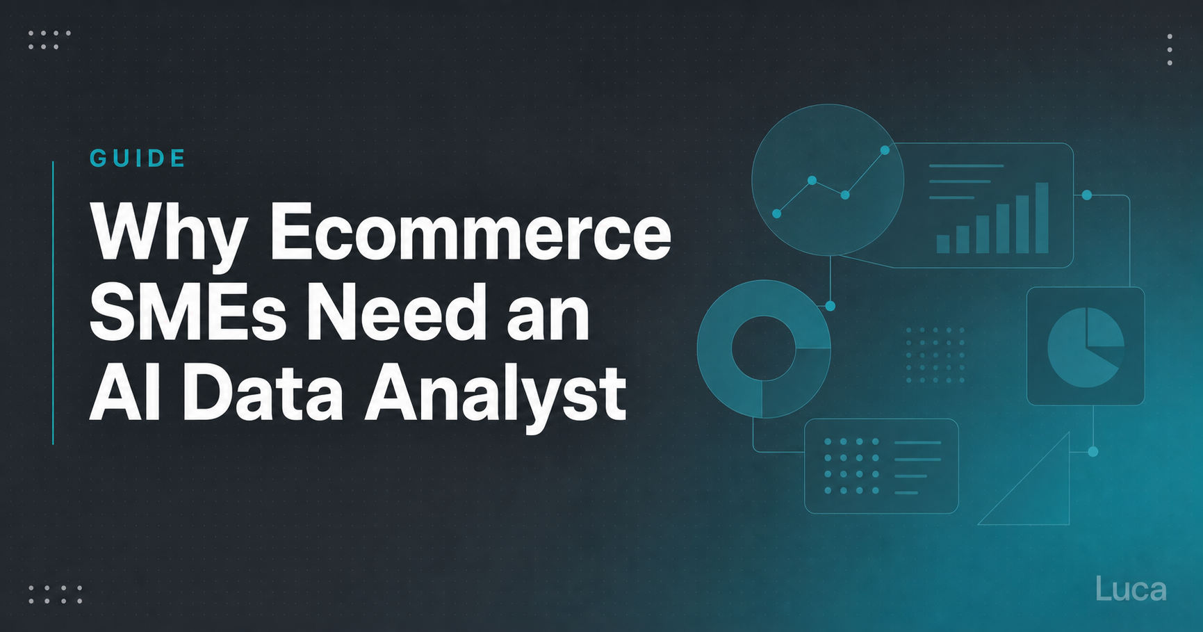 Why Ecommerce SMEs Need an AI Data Analyst, with dashboard charts and graphs on a dark teal background