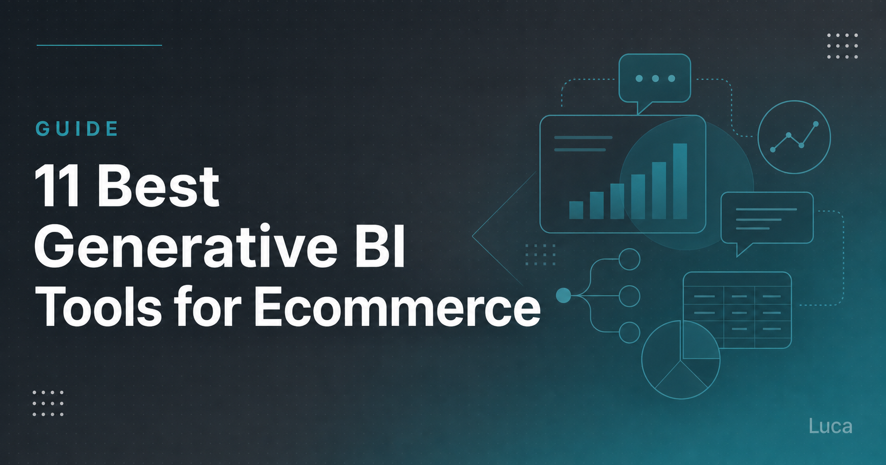Luca guide banner titled 11 Best Generative BI Tools for Ecommerce with chat, chart, and table icons.
