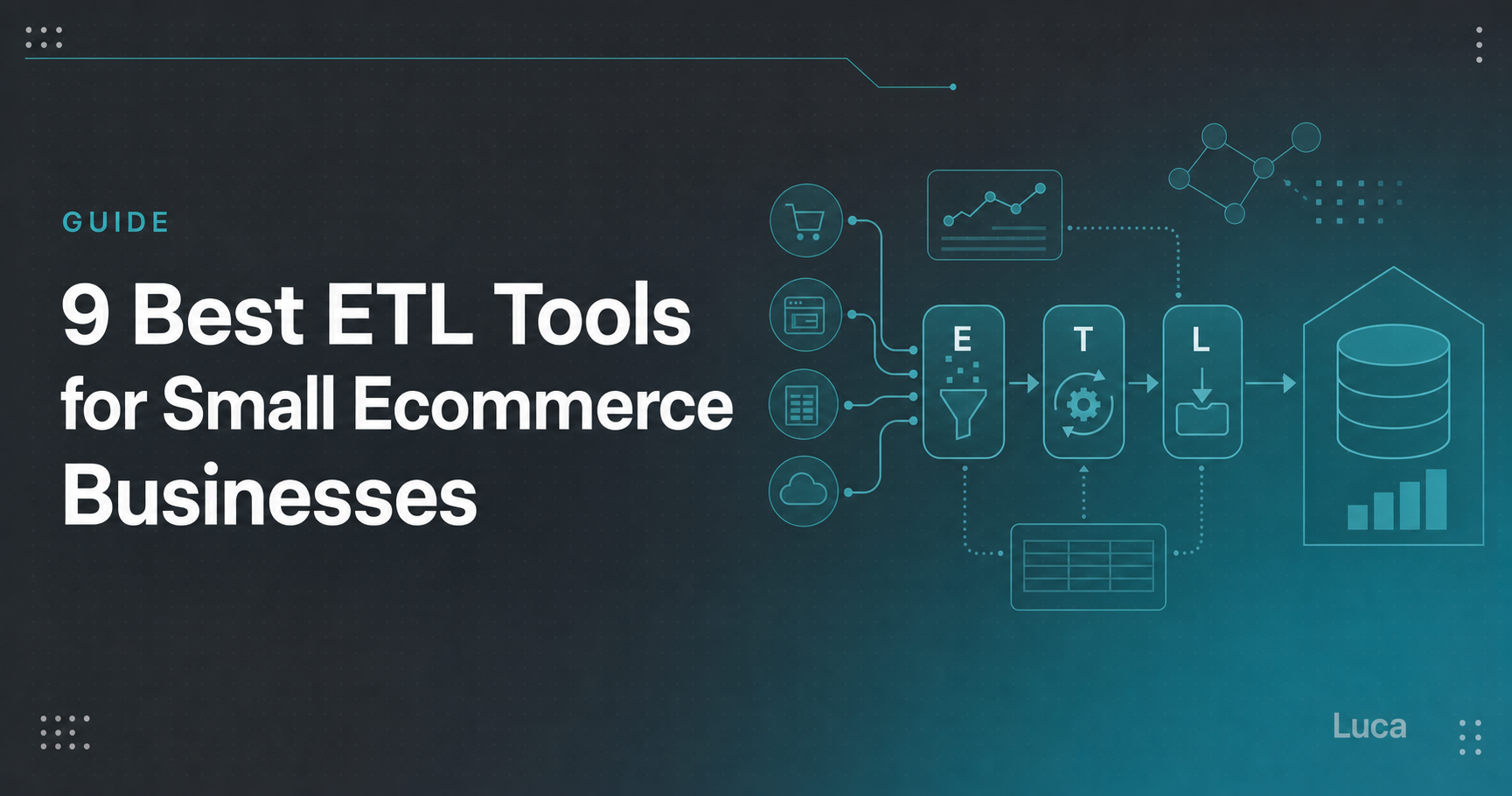 Guide banner for 9 Best ETL Tools for Small Ecommerce Businesses, showing extract, transform, load flow into a warehouse