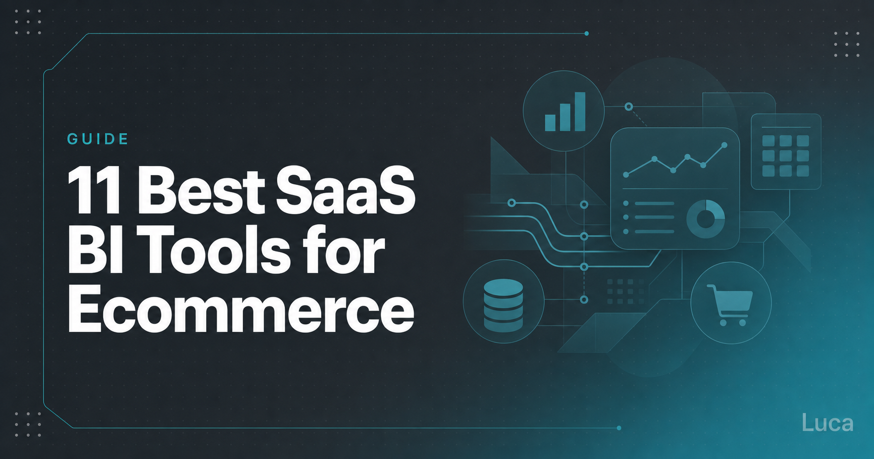 Luca guide banner introducing eleven best SaaS BI tools compared for ecommerce data teams.