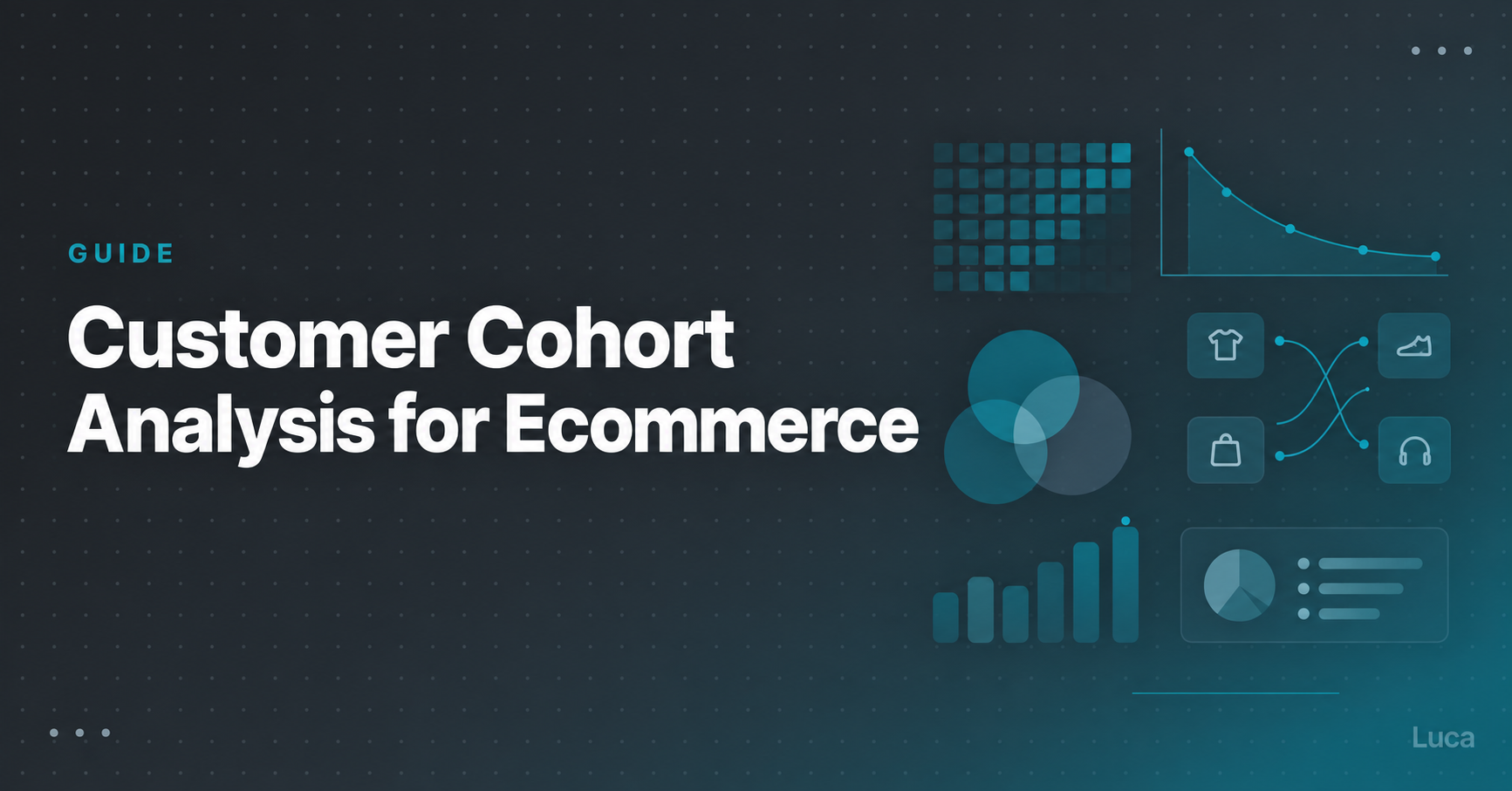 Customer Cohort Analysis for Ecommerce:Banner graph illustrating customer cohort analysis for e-commerce, showing buyer segmentation, retention curves, and data-driven decision-making. How to Segment Buyers, Read Retention Curves, and Turn the Analysis Into Decisions