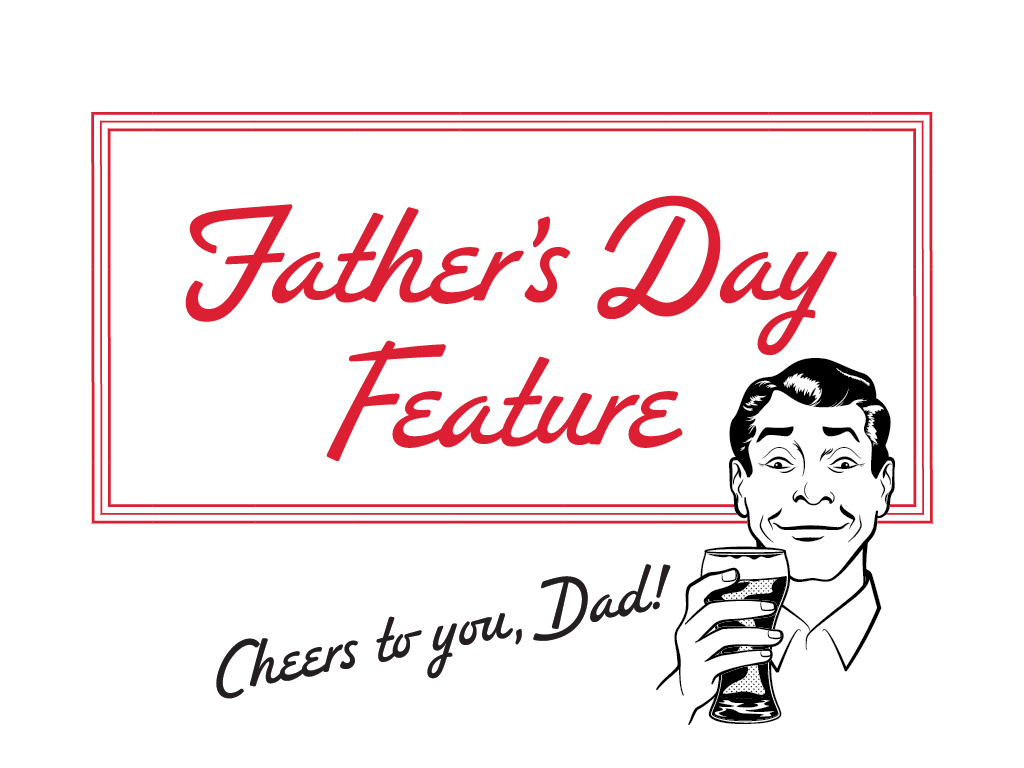 A graphic with an illustration of a man holding a beer and the words Father's Day Feature