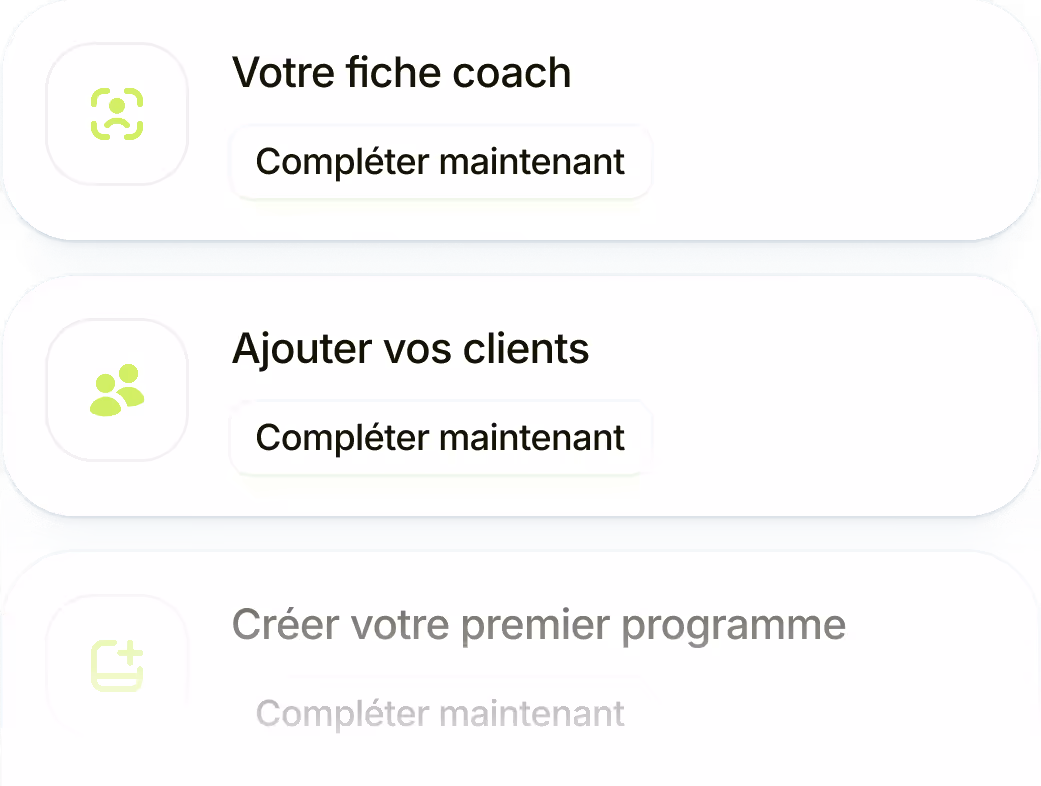 Three-step coaching app interface with options: 'Your coach profile - Complete now', 'Add your clients - Complete now', and a disabled 'Create your first program - Complete now'.