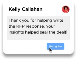 Digital recognition message from Kelly Callahan thanking for help on the RFP response and acknowledging insights that sealed the deal, with a cursor on a 'Recognize' button.
