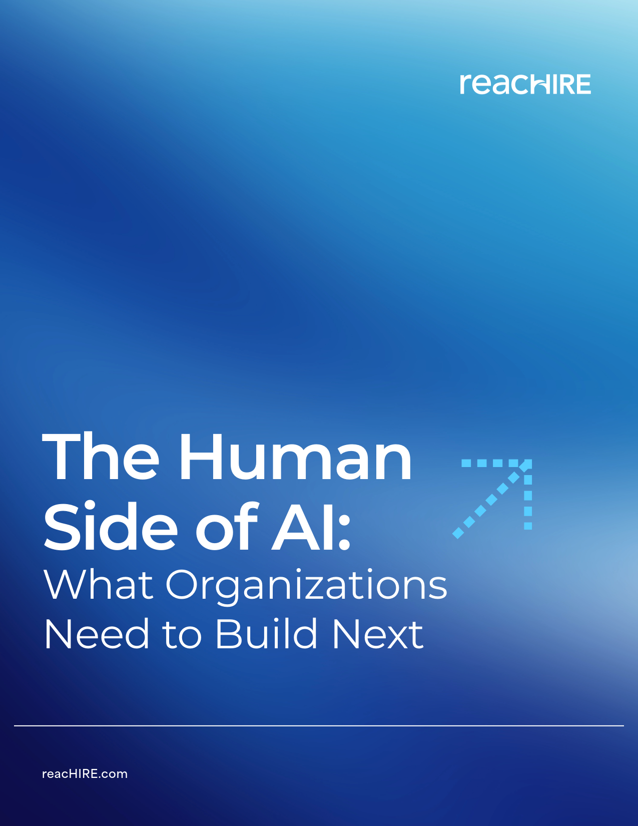 Cover of The Human Side of AI: What Organizations Need to Build Next, a reacHIRE report