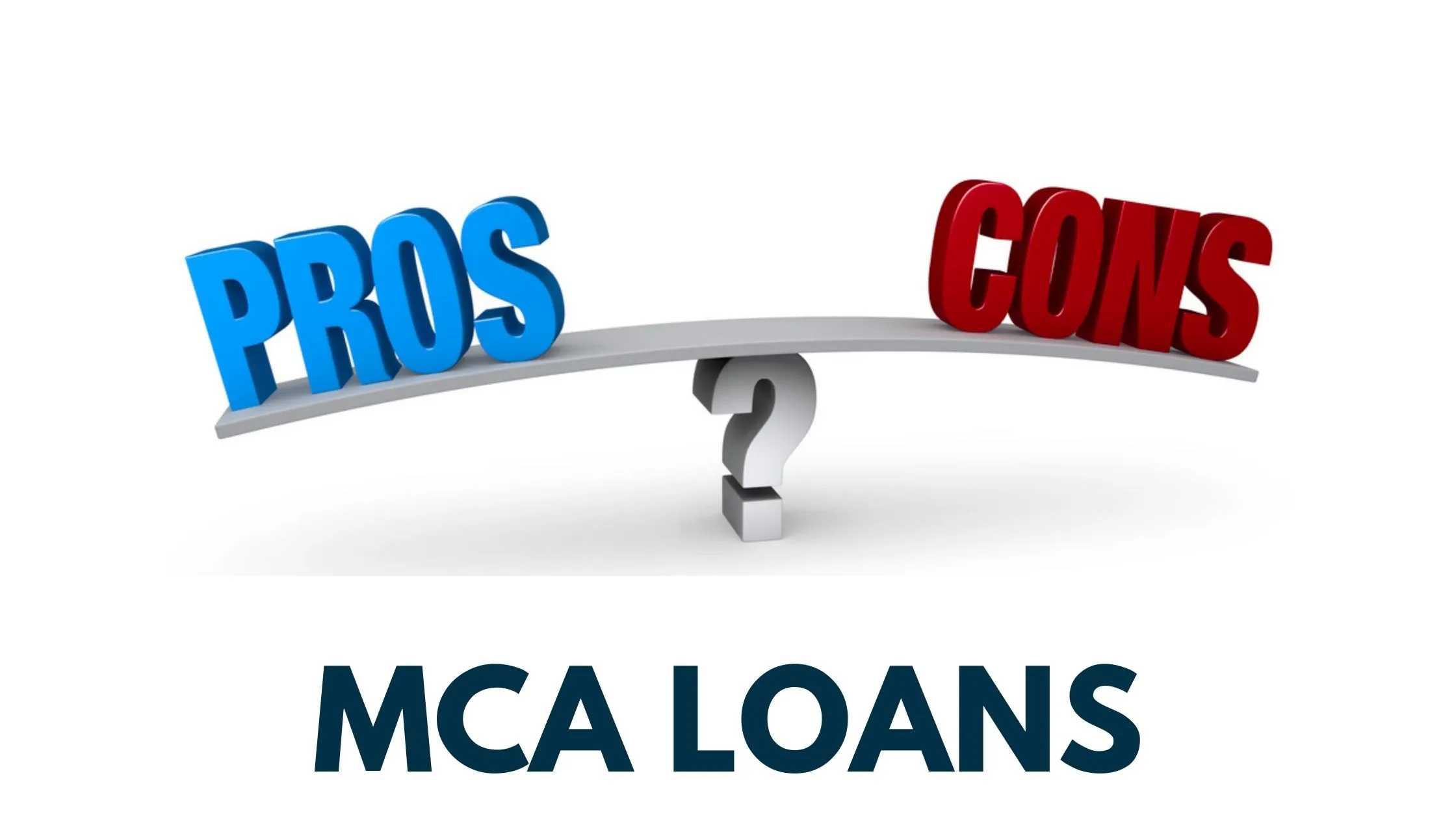 Pros and Cons of MCA Loans