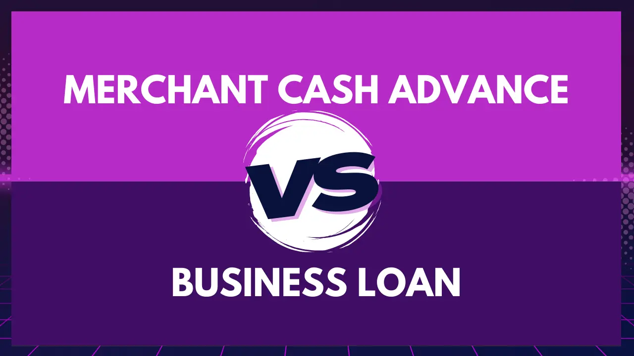 Merchant cash Advance vs Business Loan