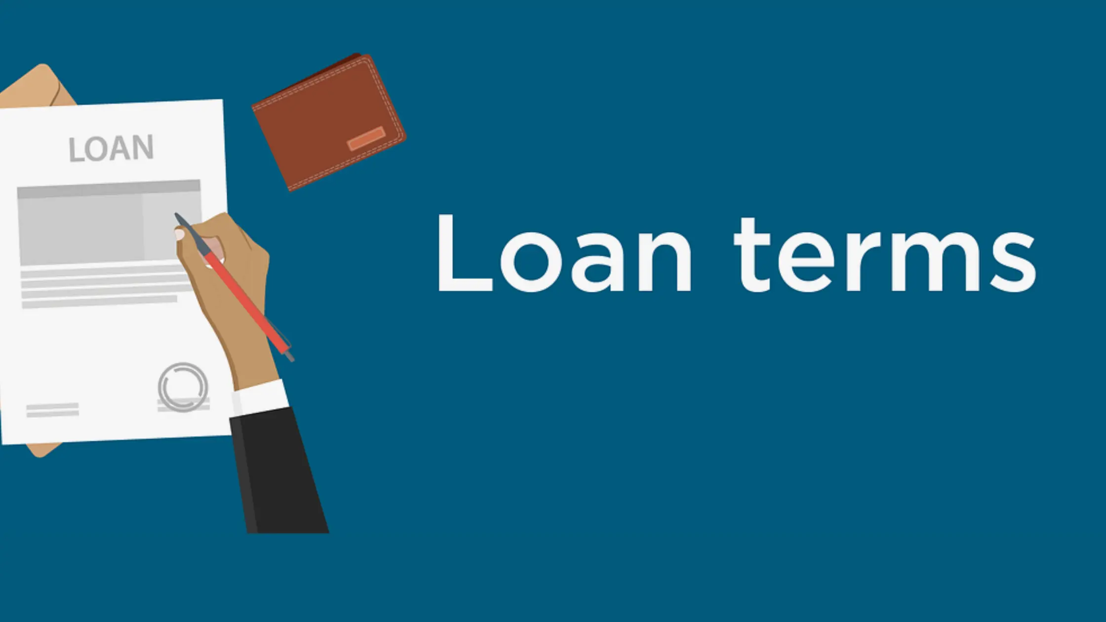  An illustration shows a hand holding a red pen, preparing to sign a loan document. A brown wallet and a business envelope are also on the blue background. The words 