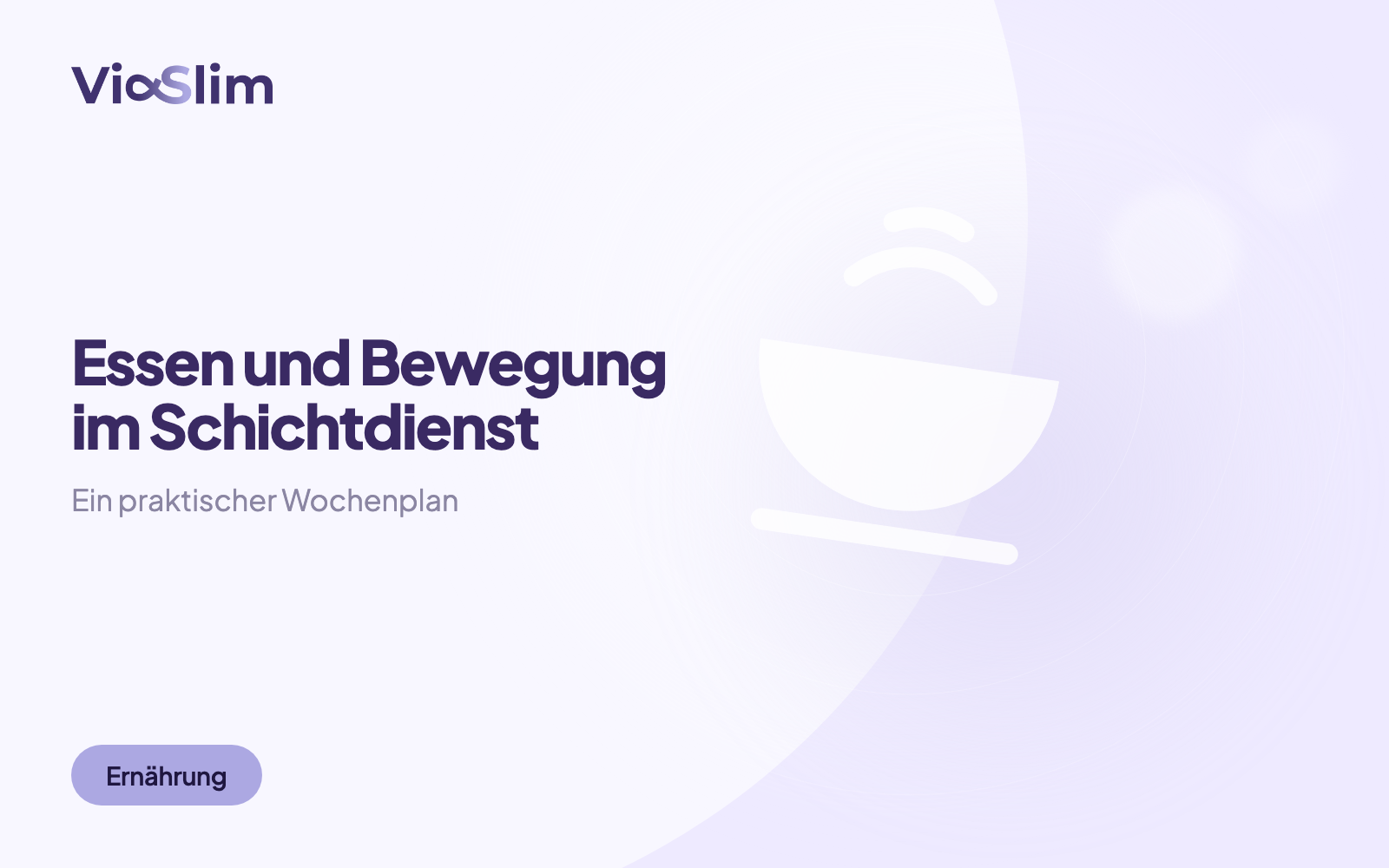 Essen und Bewegung im Schichtdienst: Ein praktischer Wochenplan — Beitragsbild von ViaSlim