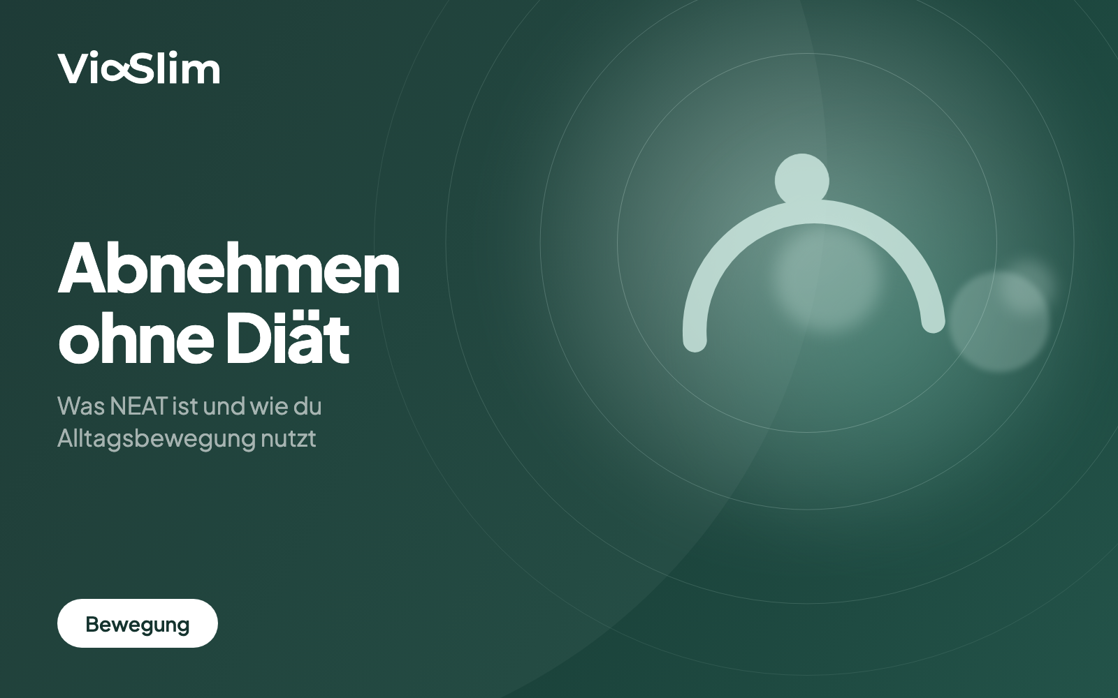 Abnehmen ohne Diät: Was NEAT ist und wie du Alltagsbewegung nutzt — Beitragsbild von ViaSlim