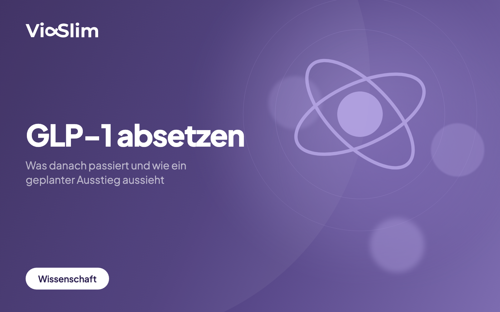 GLP-1 absetzen: Was danach passiert und wie ein geplanter Ausstieg aussieht — Beitragsbild von ViaSlim