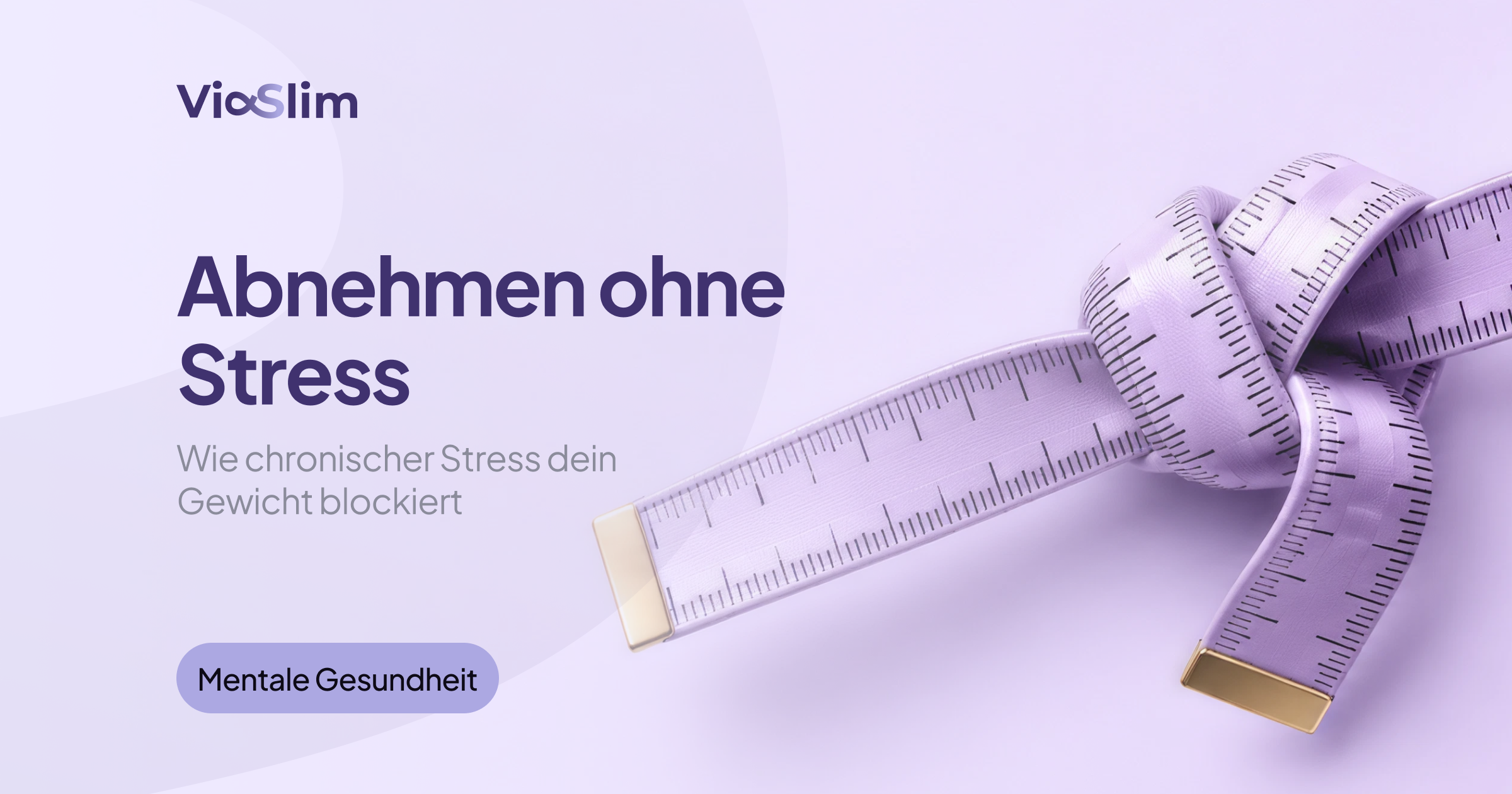 Abnehmen ohne Stress: Wie chronischer Stress dein Gewicht blockiert — Beitragsbild von ViaSlim
