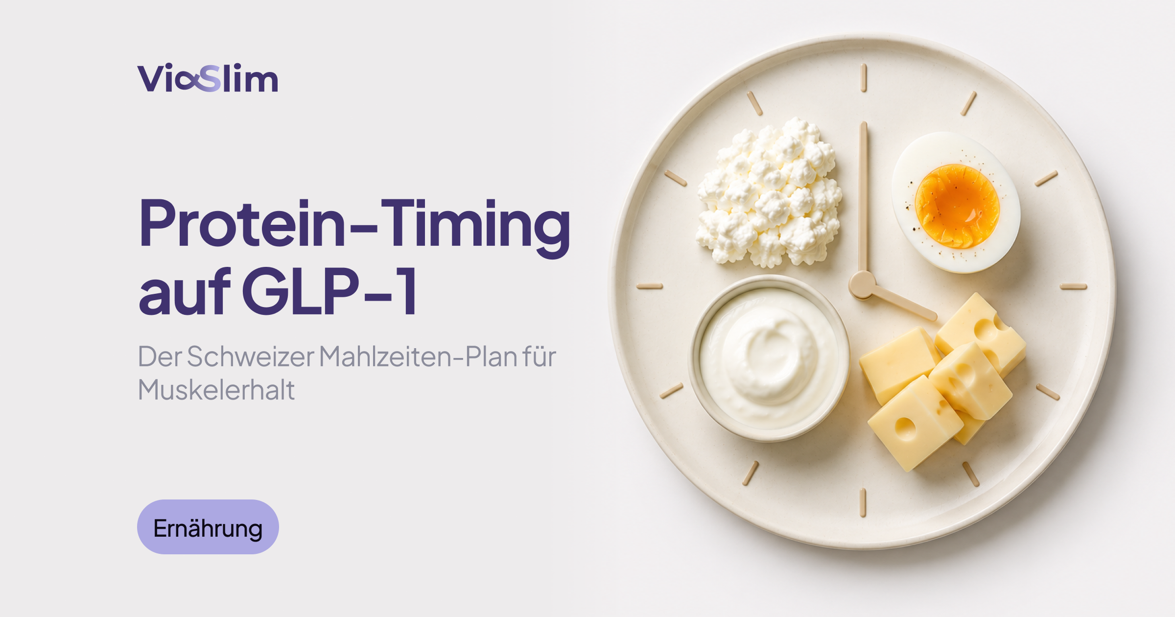 Protein-Timing auf GLP-1: Der Schweizer Mahlzeiten-Plan für Muskelerhalt — Beitragsbild von ViaSlim