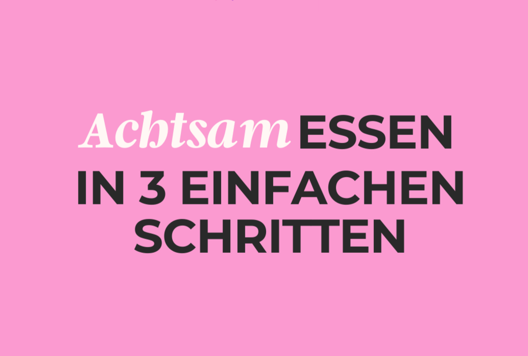 Wie man achtsam isst – in 3 einfachen Schritten — Beitragsbild von ViaSlim