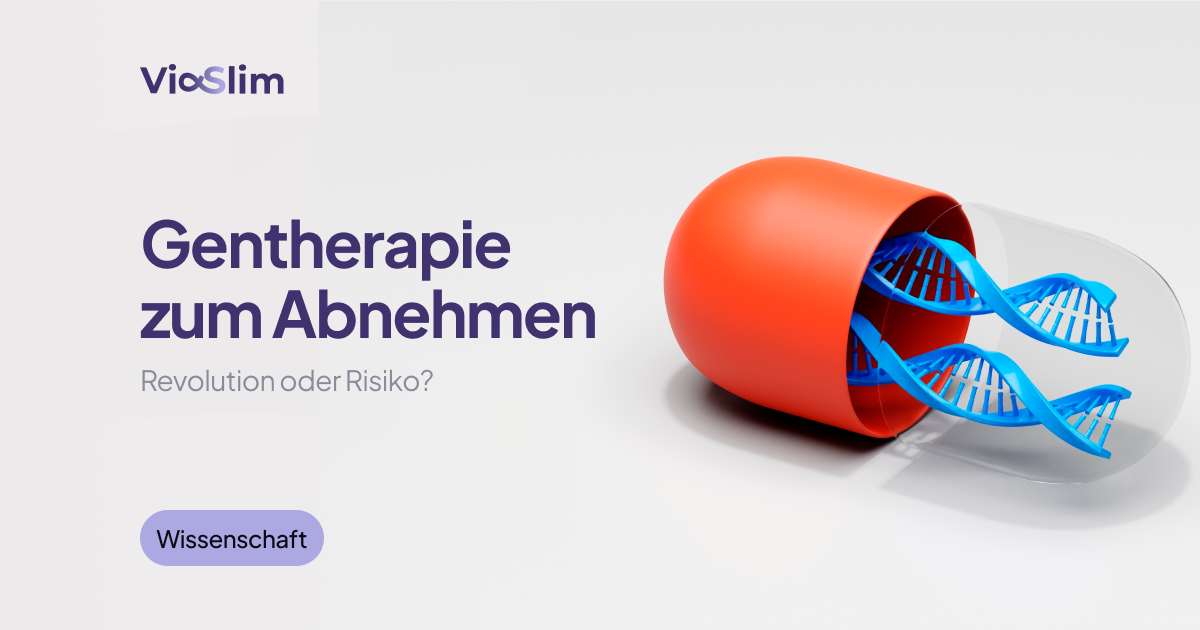 Gentherapie zum Abnehmen: Revolution oder Risiko? — Beitragsbild von ViaSlim