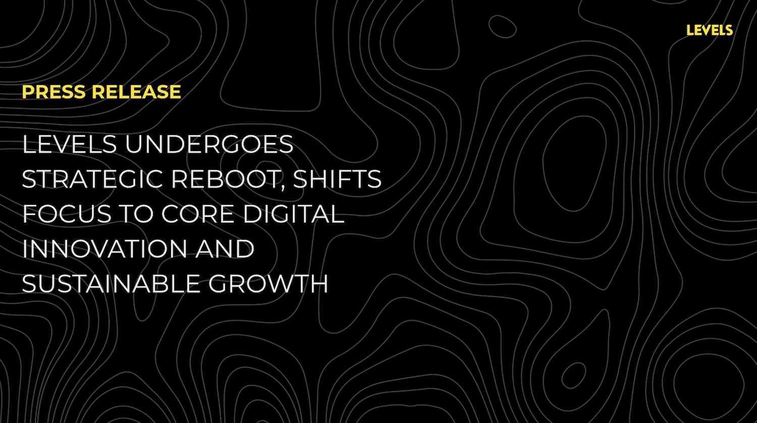 Levels Undergoes Strategic Reboot