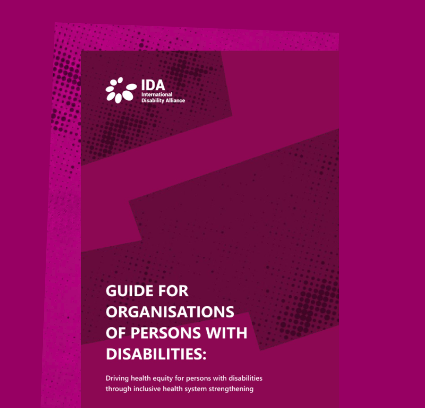 Guide for Organisations of Persons with Disabilities: Driving health equity for persons with disabilities through inclusive health system strengthening