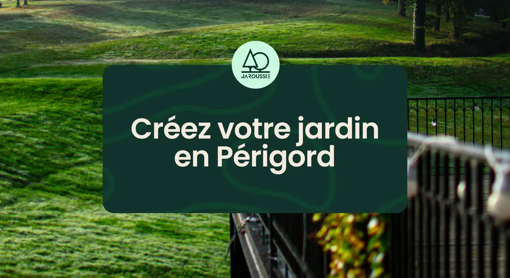 Paysagisme en Dordogne : nos conseils pour créer votre jardin en 2026