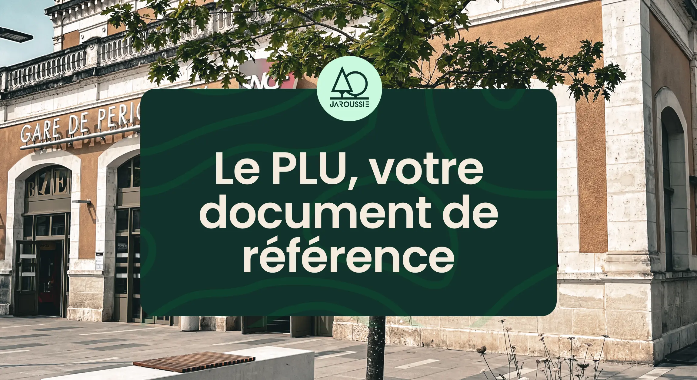 Le PLU, votre document de référence