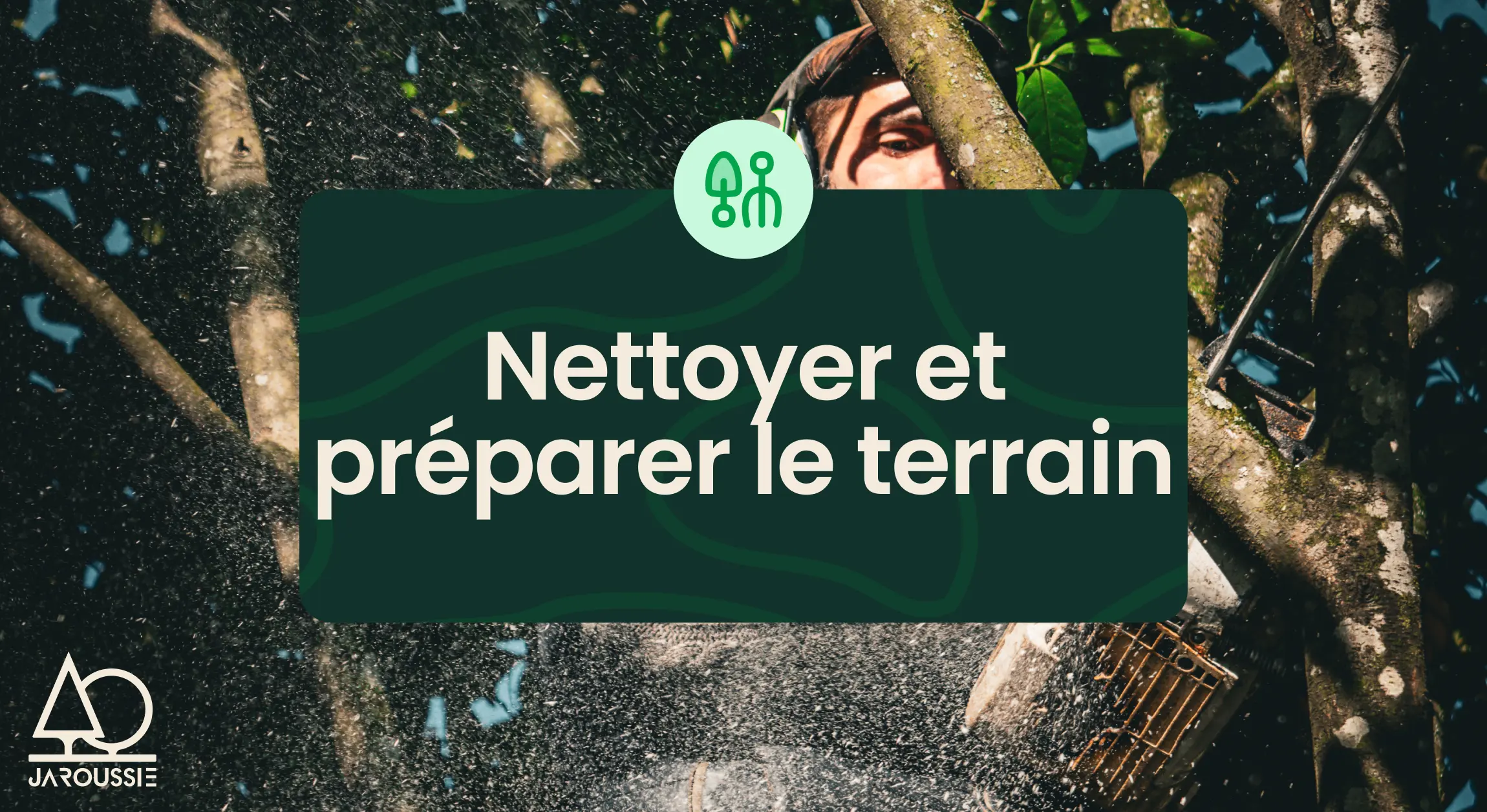 Nettoyer et préparer le terrain