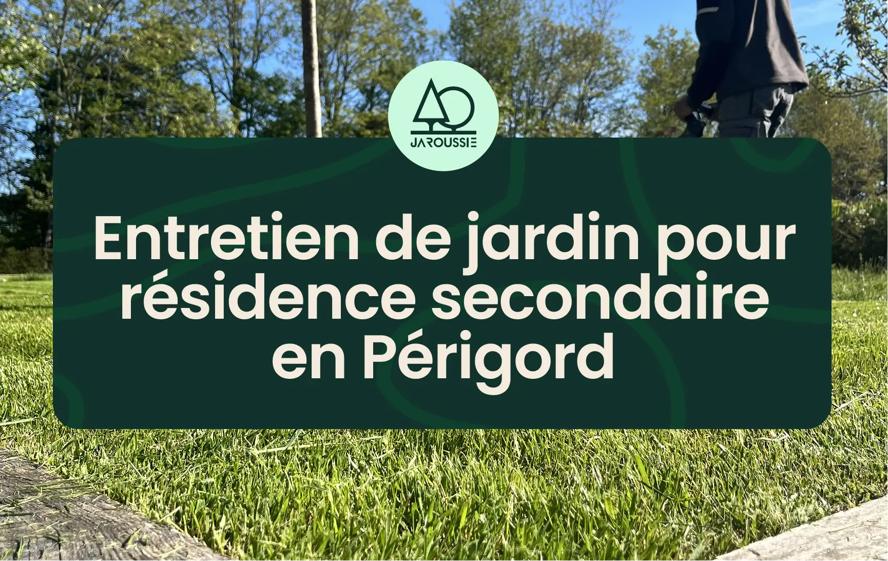 Entretien de jardin pour résidence secondaire en Périgord