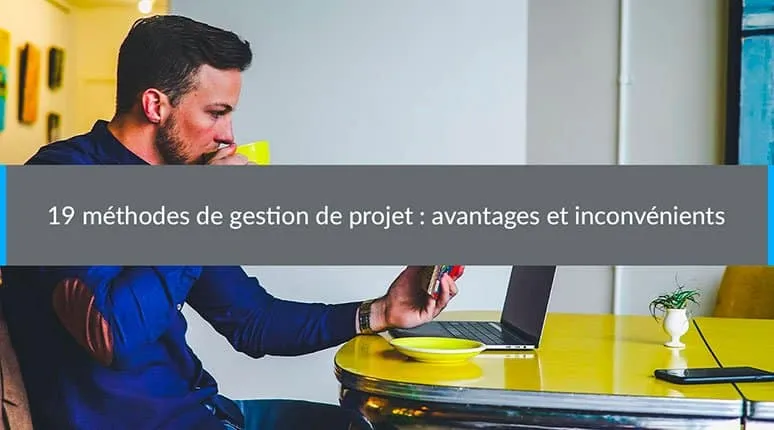 19 méthodes de gestion de projet