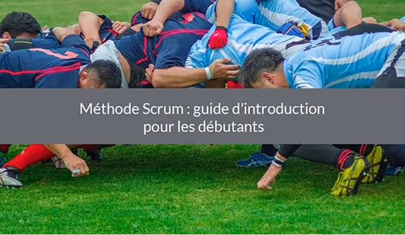 méthode scrum guide pour les débutants