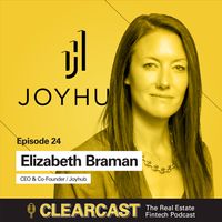 Real estate fintech podcast: Elizabeth Braman on ClearCast by Clear Capital