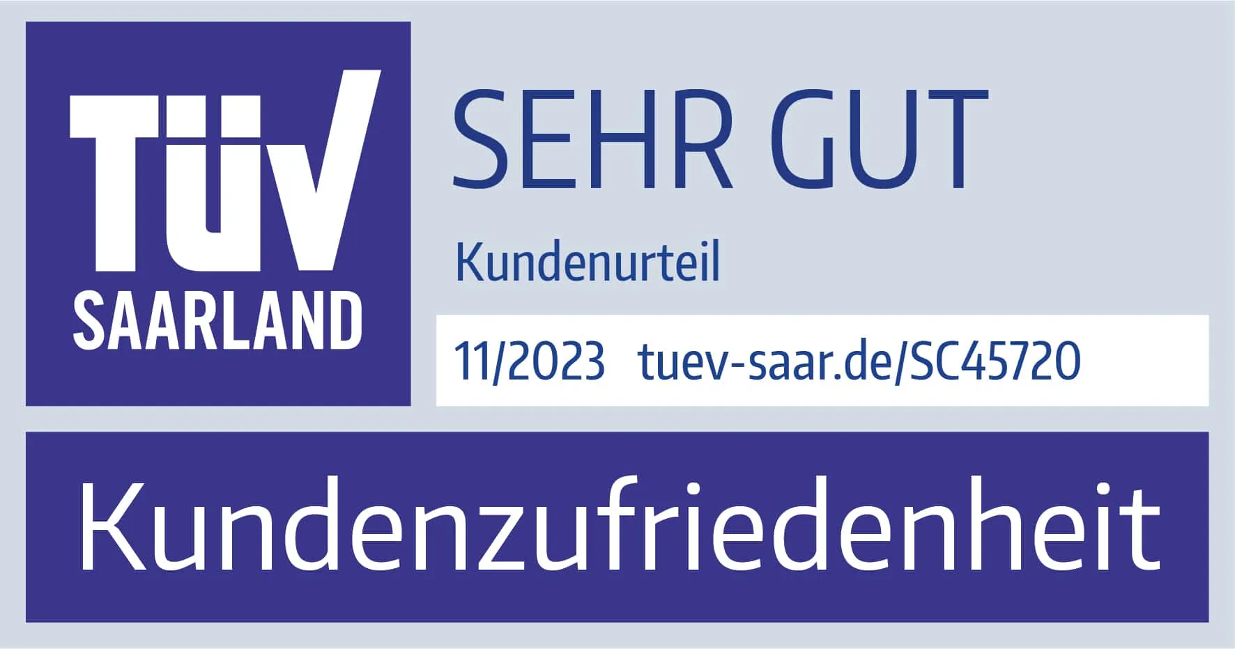 TÜV Saarland Siegel mit Bewertung Sehr Gut, Kundenurteil und Kundenzufriedenheit, gültig bis 11/2023.