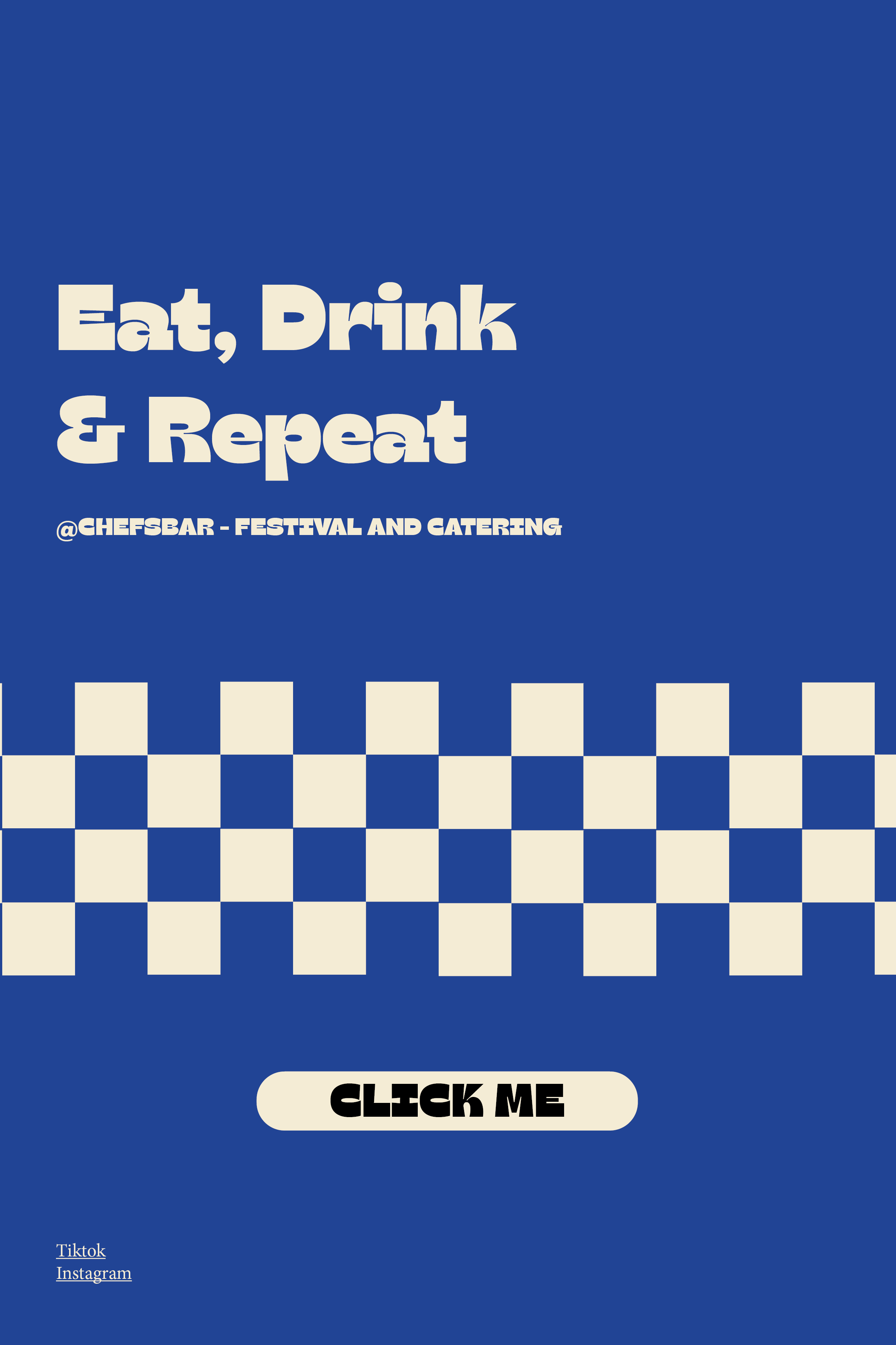 Blue background with cream checkered pattern, text reading 'Eat, Drink & Repeat @chefsbar - Festival and Catering,' and a cream button labeled 'CLICK ME'.