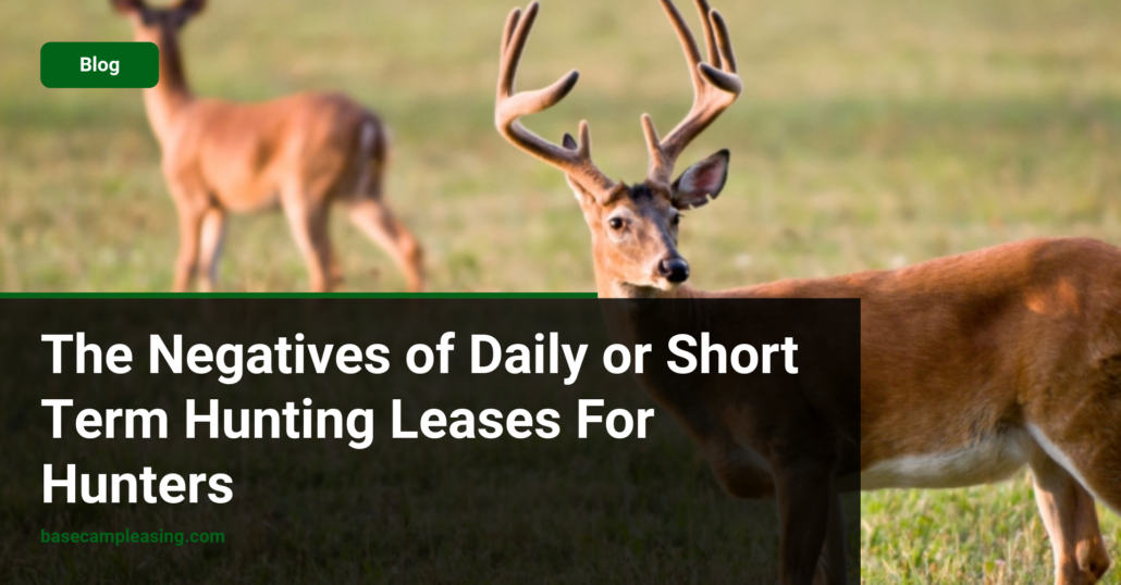 The Negatives of Daily or Short Term Hunting Leases For Hunters featured image