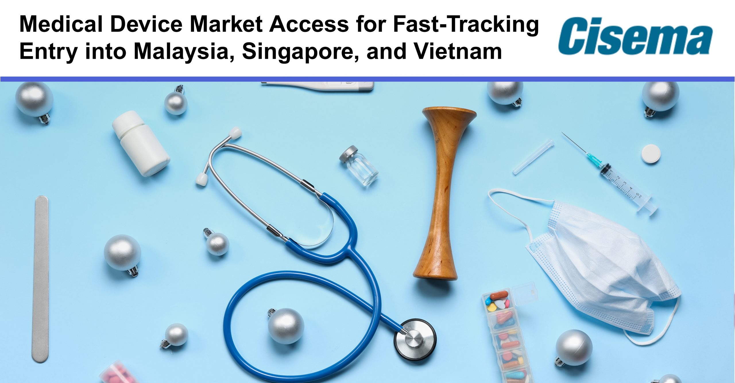 Medical Device Market Access in ASEAN: Malaysia, Singapore, and Vietnam Compared