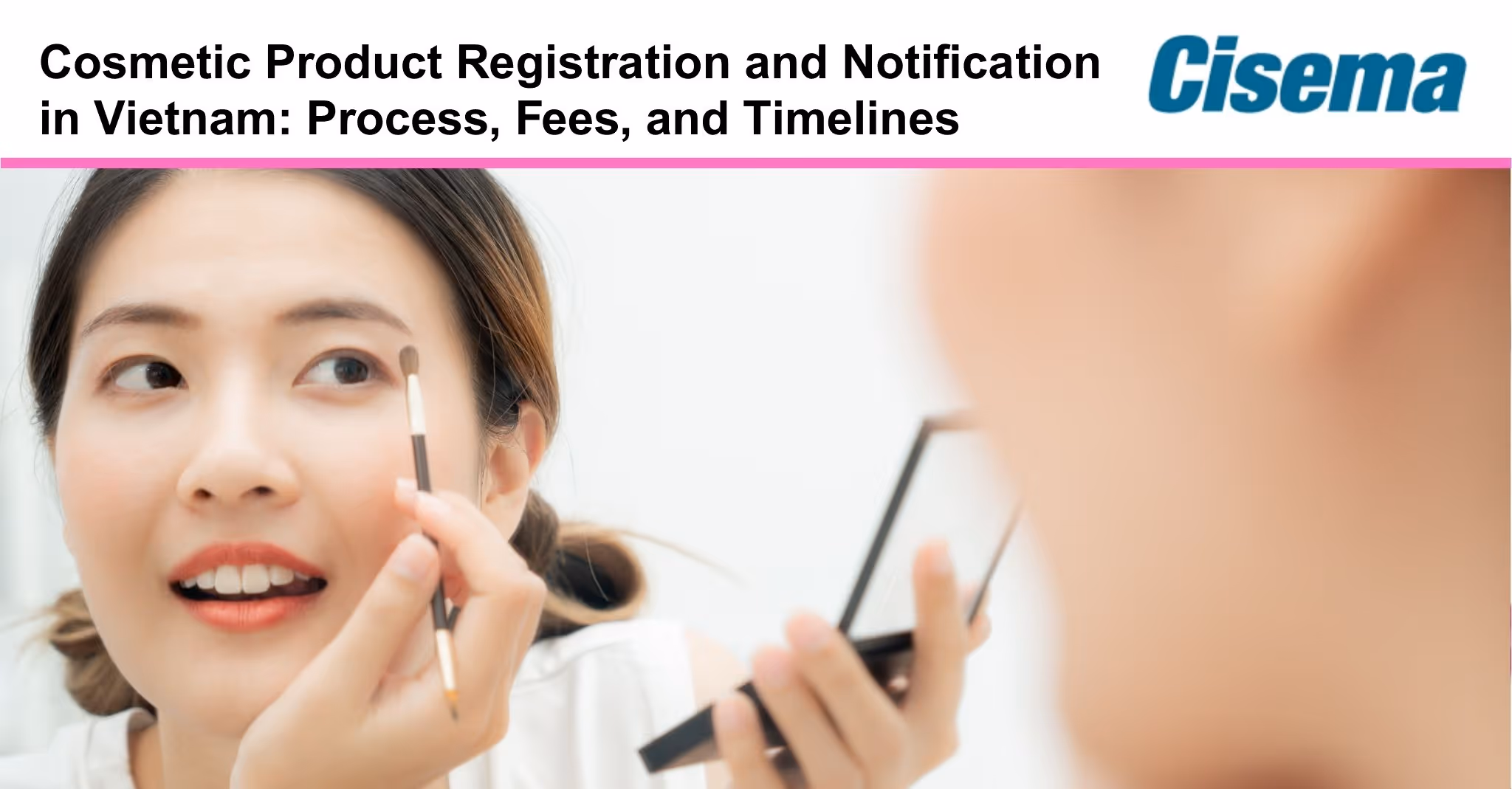 Vietnam Cosmetic Registration & Notification Guide: Process, Fees, & Timelines