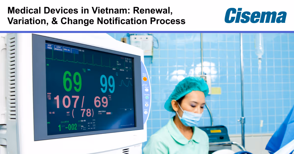 Medical Devices in Vietnam: Renewal, Variation, & Change Notification Process